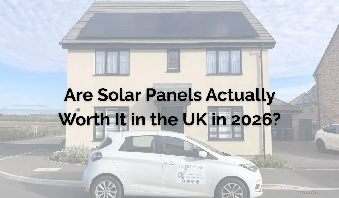 Are Solar Panels Actually Worth It in the UK in 2026?