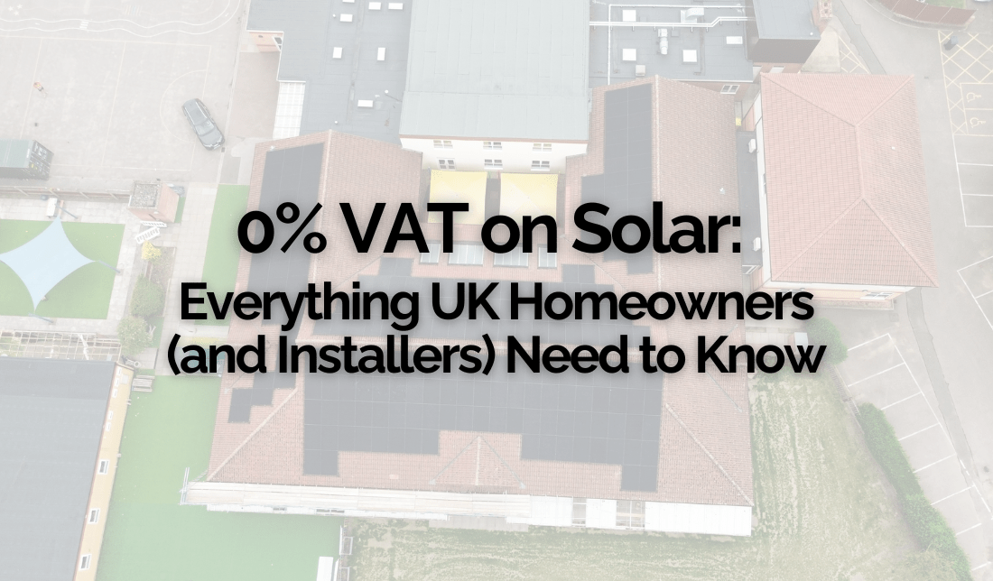 0% VAT on Solar: Everything UK Homeowners (and Installers) Need to Know