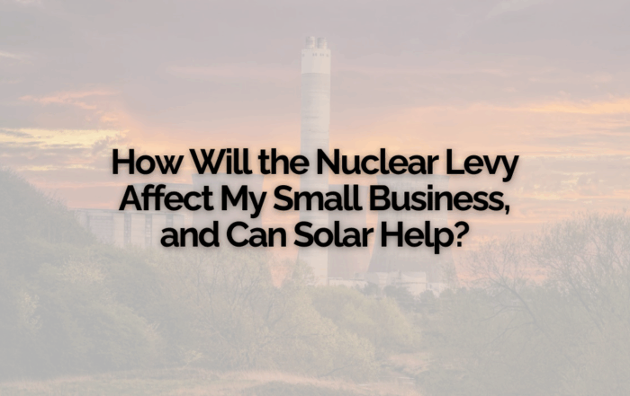 How Will the Nuclear Levy Affect My Small Business, and Can Solar Help?