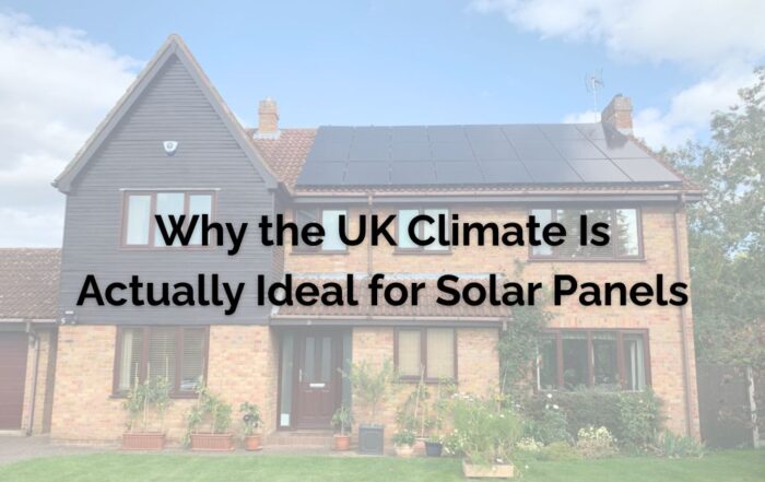 Why the UK Climate Is Actually Ideal for Solar Panels